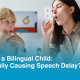 Raising a Bilingual Child: Is It Really Causing Speech Delay?