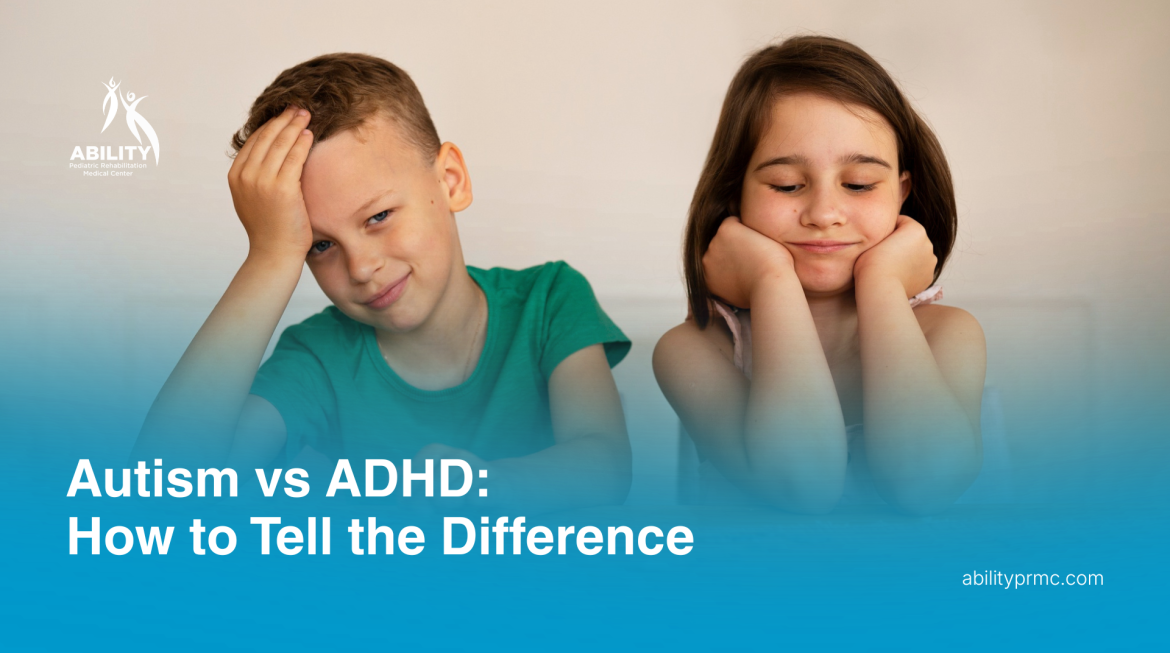 Autism vs ADHD: How to Tell the Difference
