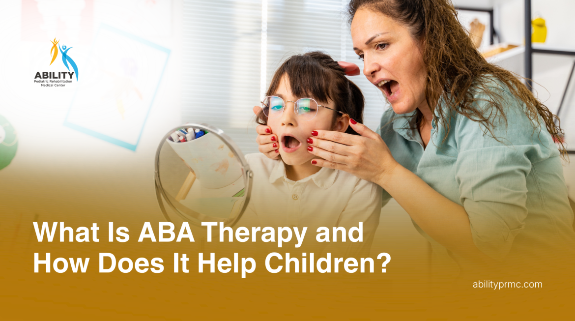 What Is ABA Therapy and How Does It Help Children?