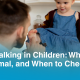 Toe Walking in Children: When Is It Normal, and When to Check?
