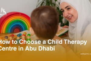 How to Choose a Child Therapy Centre in Abu Dhabi