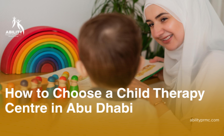 How to Choose a Child Therapy Centre in Abu Dhabi