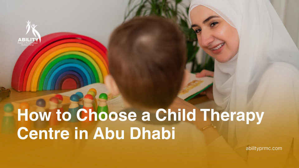 How to Choose a Child Therapy Centre in Abu Dhabi