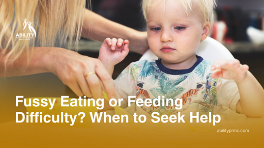 Fussy Eating or Feeding Difficulty? When to Seek Help